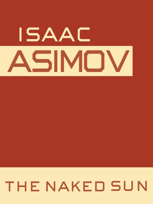 Title details for The Naked Sun by Isaac Asimov - Wait list